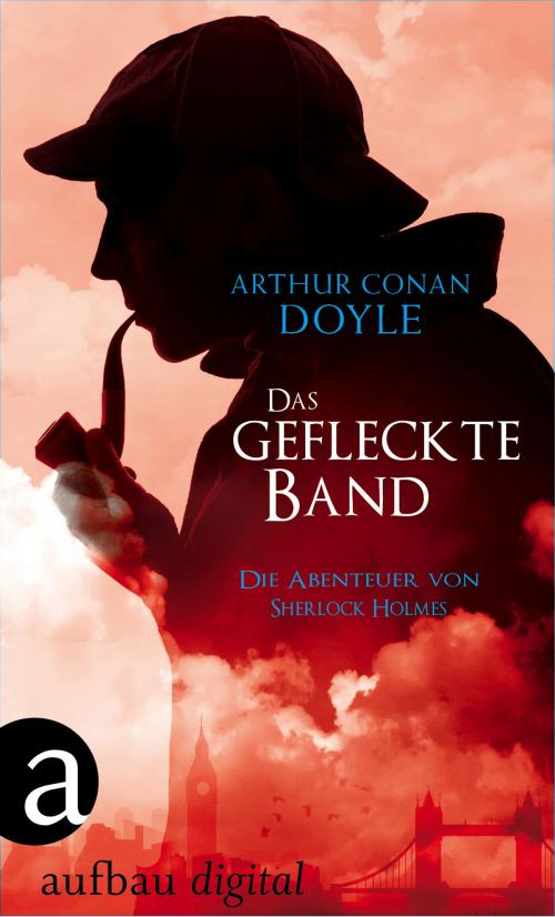 Cover of the book Das gefleckte Band by Arthur Conan Doyle, Aufbau Digital