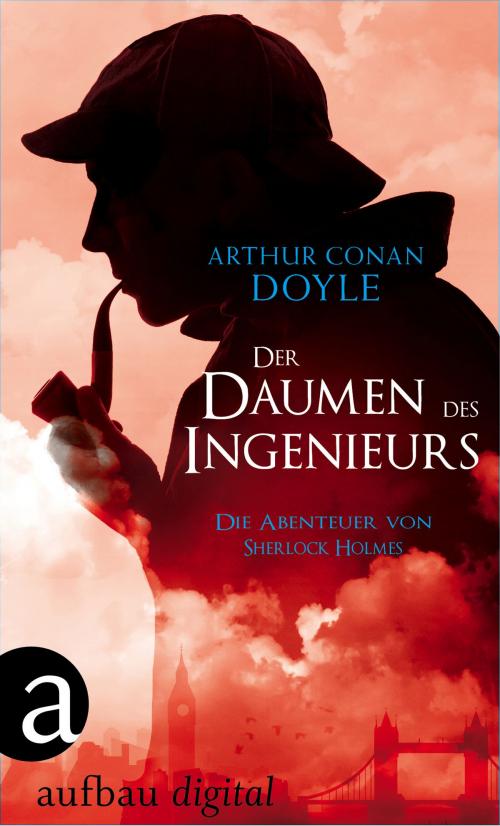 Cover of the book Der Daumen des Ingenieurs by Arthur Conan Doyle, Aufbau Digital