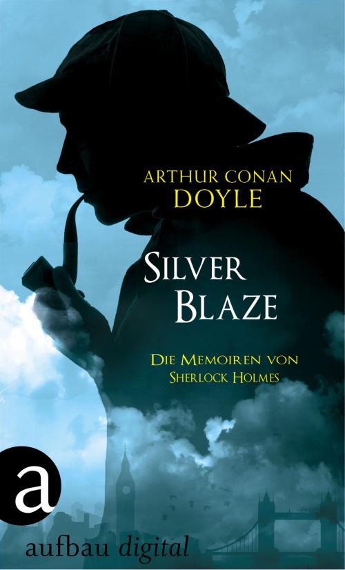 Cover of the book Silver Blaze by Arthur Conan Doyle, Aufbau Digital