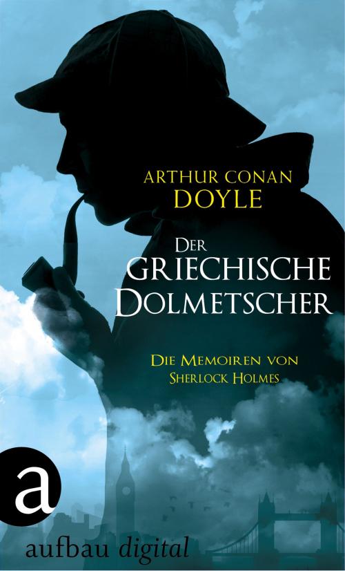 Cover of the book Der griechische Dolmetscher by Arthur Conan Doyle, Aufbau Digital