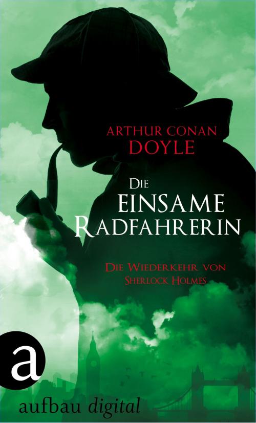 Cover of the book Die einsame Radfahrerin by Arthur Conan Doyle, Aufbau Digital