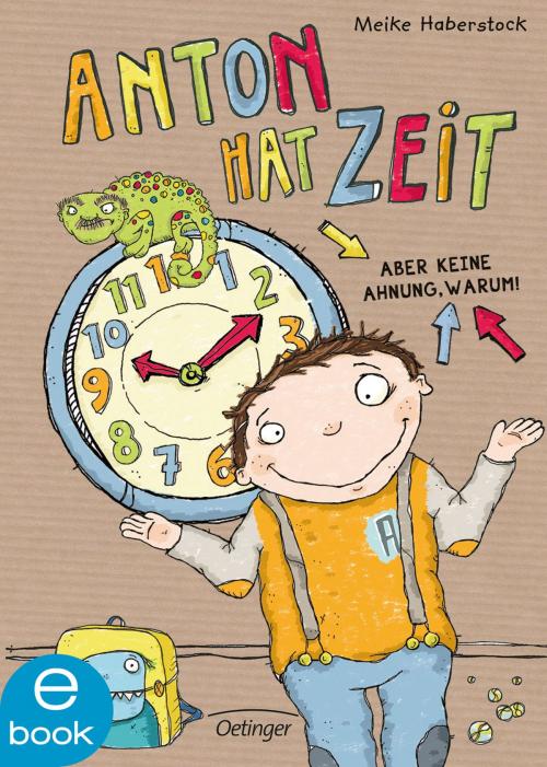 Cover of the book Anton hat Zeit by Meike Haberstock, Verlag Friedrich Oetinger