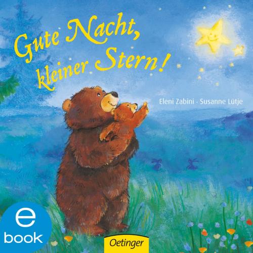 Cover of the book Gute Nacht, kleiner Stern! by Susanne Lütje, Verlag Friedrich Oetinger