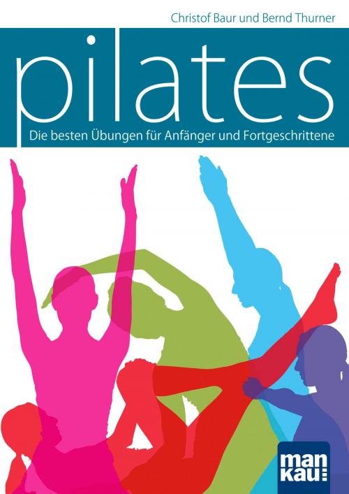 Cover of the book Pilates by Christof Baur, Bernd Thurner, Mankau