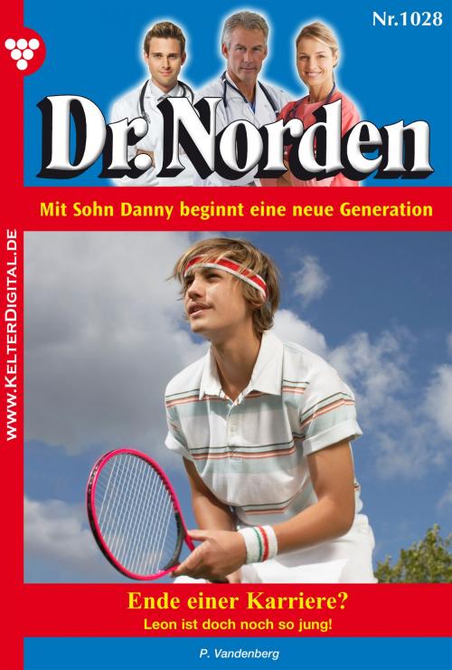 Cover of the book Dr. Norden 1028 – Arztroman by Patricia Vandenberg, Kelter Media