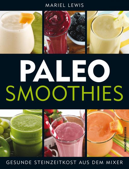 Cover of the book Paleo Smoothies by Mariel Lewis, books4success