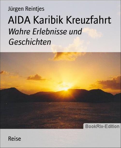 Cover of the book AIDA Karibik Kreuzfahrt by Jürgen Reintjes, BookRix