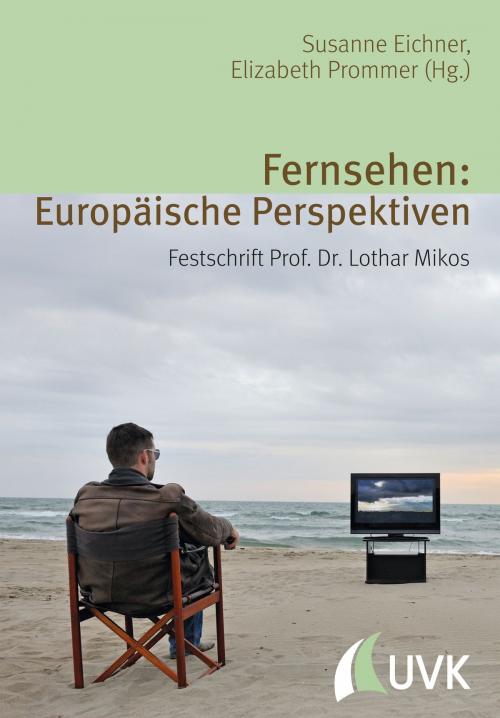 Cover of the book Fernsehen: Europäische Perspektiven by , UVK Verlagsgesellschaft