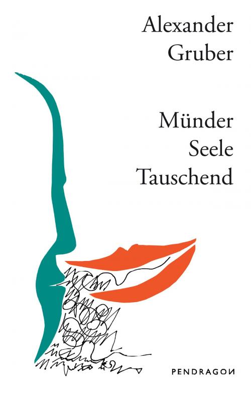 Cover of the book Münder Seele Tauschend by Alexander Gruber, Dieter Reible, Pendragon
