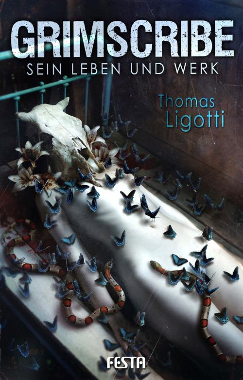 Cover of the book Grimscribe - Sein Leben und Werk by Thomas Ligotti, Festa Verlag