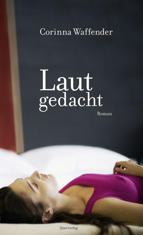 Cover of the book Laut gedacht by Corinna Waffender, Querverlag