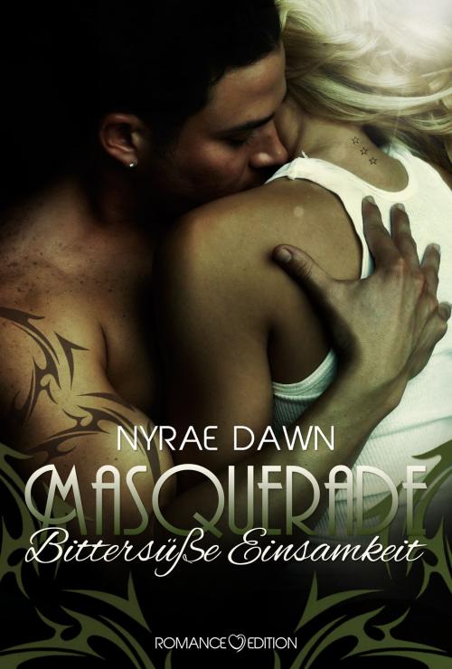 Cover of the book Masquerade: Bittersüße Einsamkeit by Nyrae Dawn, Romance Edition Verlag