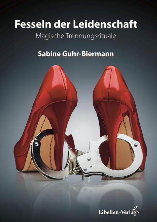 Cover of the book Fesseln der Leidenschaft by Sabine Guhr-Biermann, Libellen-Verlag