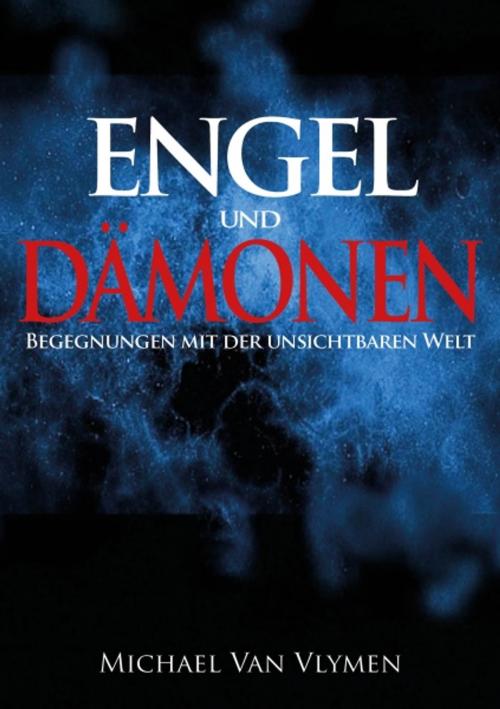 Cover of the book Engel und Dämonen by Michael Van Vlymen, Michael Van Vlymen