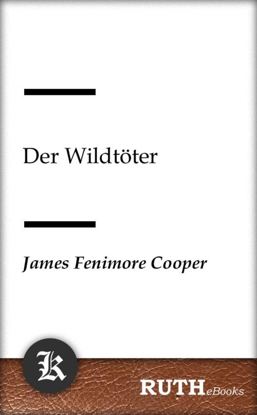 Cover of the book Der Wildtöter by James Fenimore Cooper, RUTHebooks