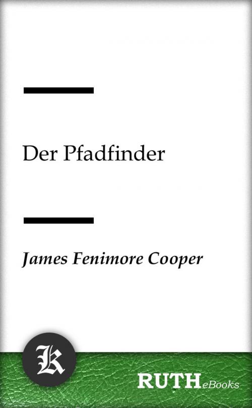 Cover of the book Der Pfadfinder by James Fenimore Cooper, RUTHebooks