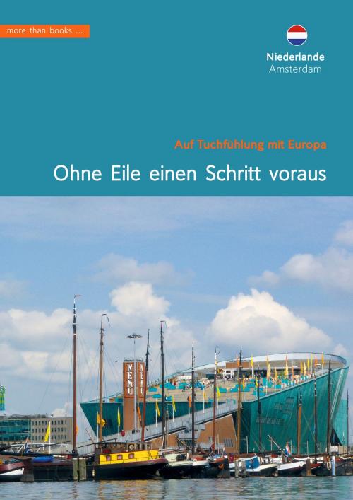 Cover of the book Niederlande, Amsterdam. Ohne Eile einen Schritt voraus by Christa Klickermann, more than books