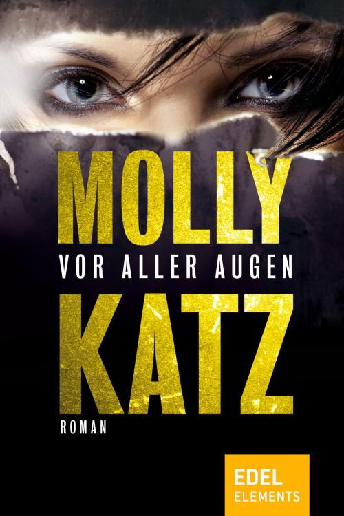 Cover of the book Vor aller Augen by Molly Katz, Edel Elements