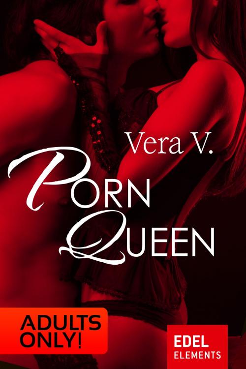 Cover of the book Porn Queen by Vera V., Edel Elements