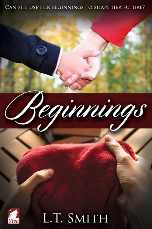 Cover of the book Beginnings by L.T. Smith, Ylva Publishing