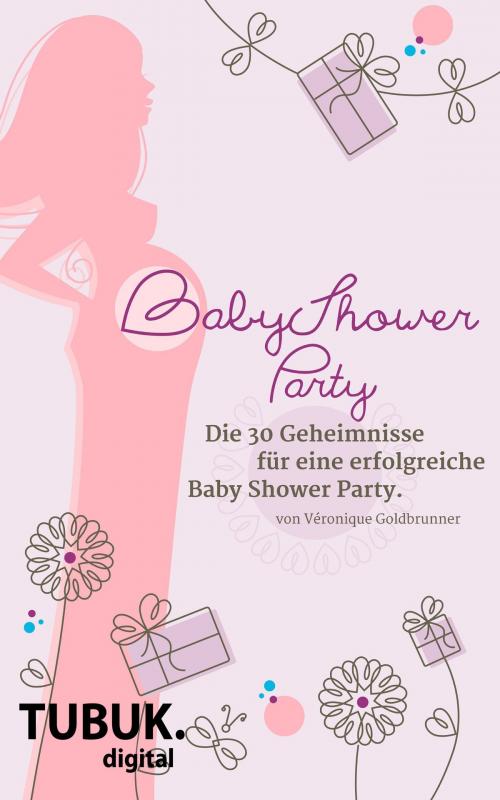 Cover of the book Baby Shower Party by Véronique Goldbrunner, TUBUK.digital