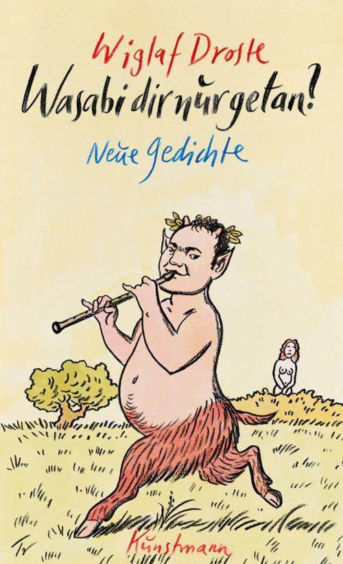 Cover of the book Wasabi dir nur getan? by Wiglaf Droste, Verlag Antje Kunstmann