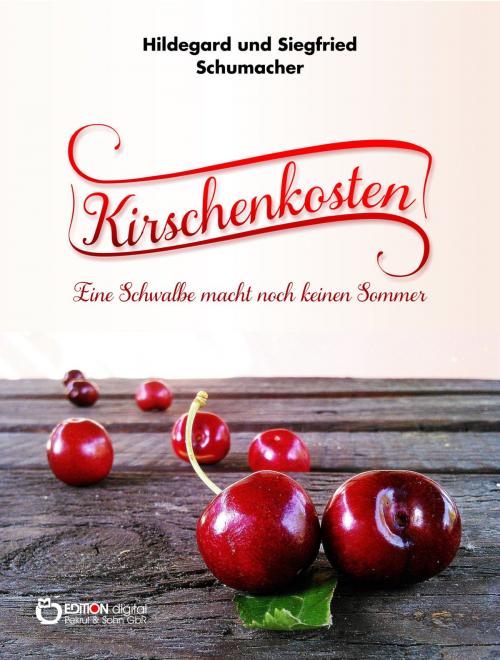 Cover of the book Kirschenkosten by Hildegard Schumacher, Siegfried Schumacher, EDITION digital