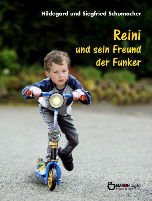Cover of the book Reini und sein Freund der Funker by Hildegard Schumacher, Siegfried Schumacher, EDITION digital