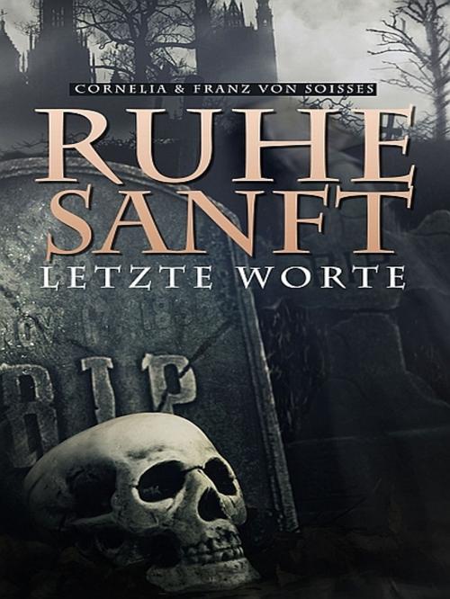 Cover of the book Ruhe sanft by Franz von Soisses, XinXii-GD Publishing
