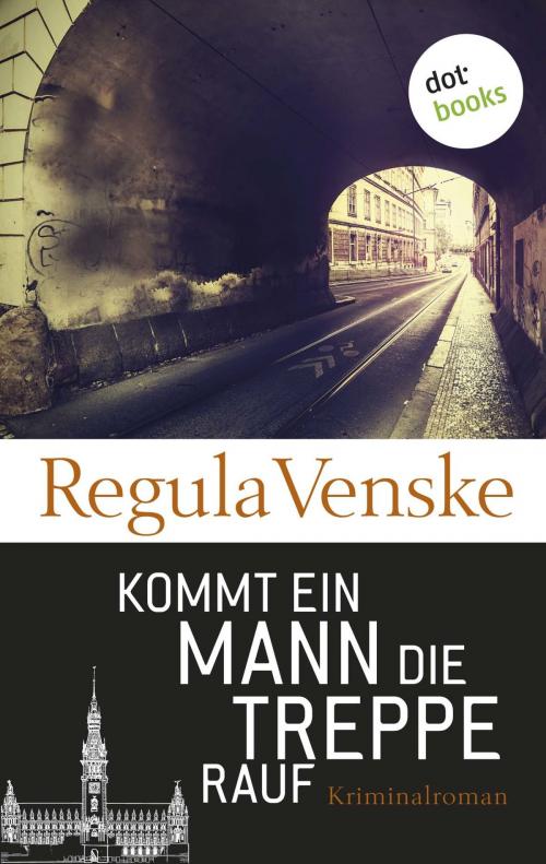 Cover of the book Kommt ein Mann die Treppe rauf by Regula Venske, dotbooks GmbH
