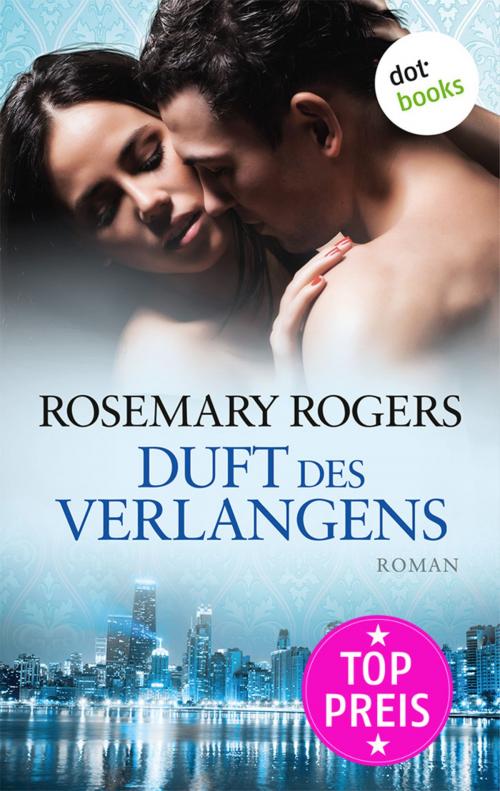 Cover of the book Duft des Verlangens by Rosemary Rogers, dotbooks GmbH