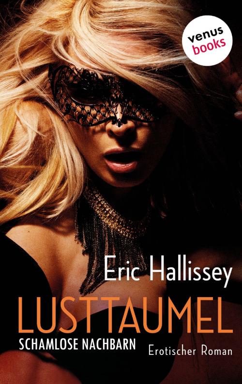 Cover of the book Lusttaumel: Schamlose Nachbarn by Eric Hallissey, venusbooks