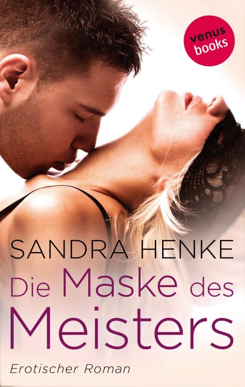 Cover of the book Die Maske des Meisters by Sandra Henke, venusbooks