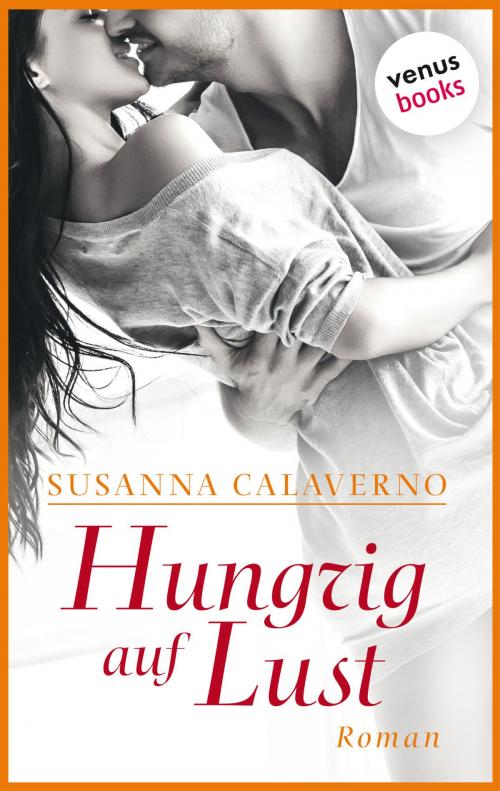 Cover of the book Hungrig auf Lust by Susanna Calaverno, venusbooks