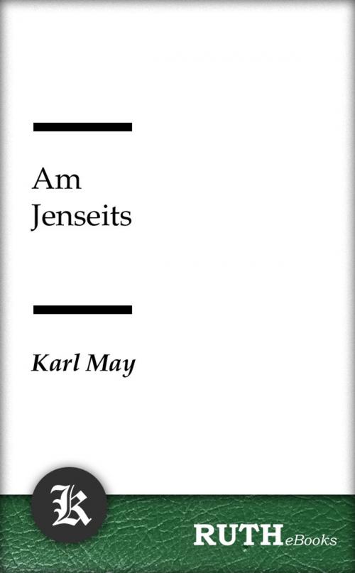 Cover of the book Am Jenseits by Karl May, RUTHebooks