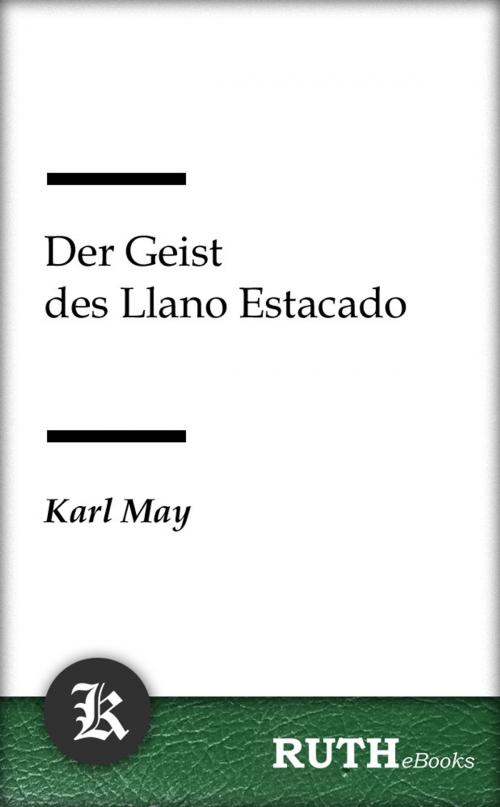 Cover of the book Der Geist des Llano Estacado by Karl May, RUTHebooks
