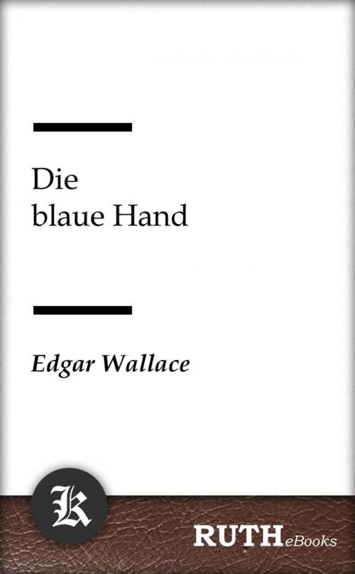 Cover of the book Die blaue Hand by Edgar Wallace, RUTHebooks