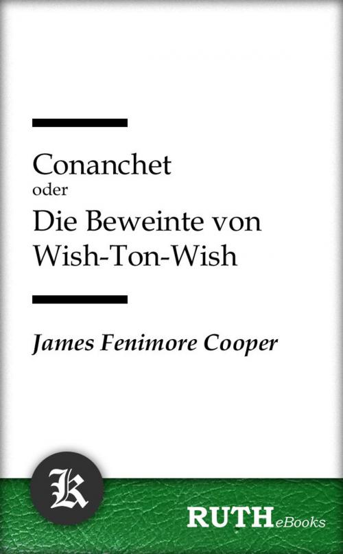 Cover of the book Conanchet oder Die Beweinte von Wish-Ton-Wish by James Fenimore Cooper, RUTHebooks
