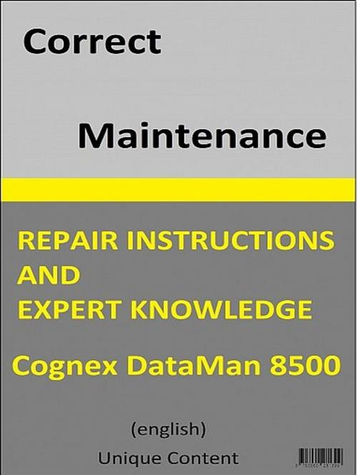 Cover of the book Correct Maintenance - Cognex DataMan 8500 by Unique Content, XinXii-GD Publishing
