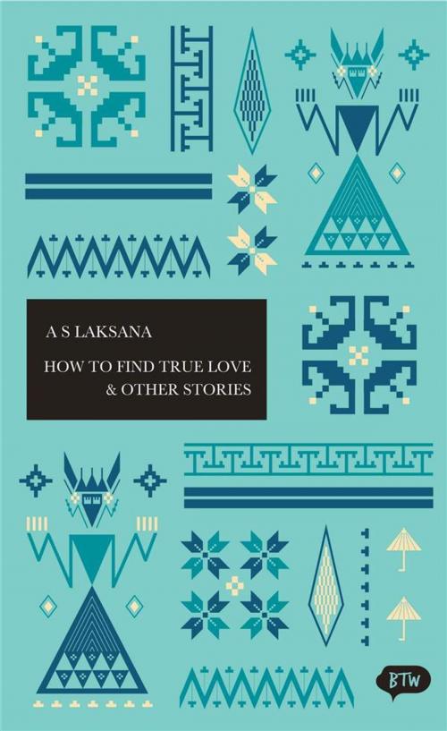 Cover of the book How to Find True Love & Other Stories by Andy Fuller, Jan Budweg, A.S. Laksana, Lontar