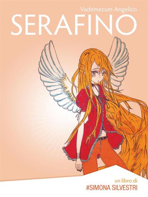 Cover of the book Serafino - Vademecum angelico by Simona Silvestri, Simona Silvestri