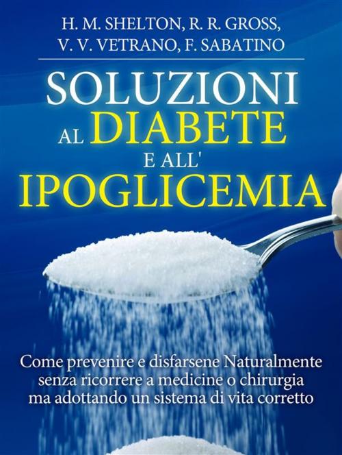 Cover of the book Soluzioni al Diabete e all'Ipoglicemia - Come prevenire e disfarsene naturalmente e senza medicine by AA. VV., Autori vari