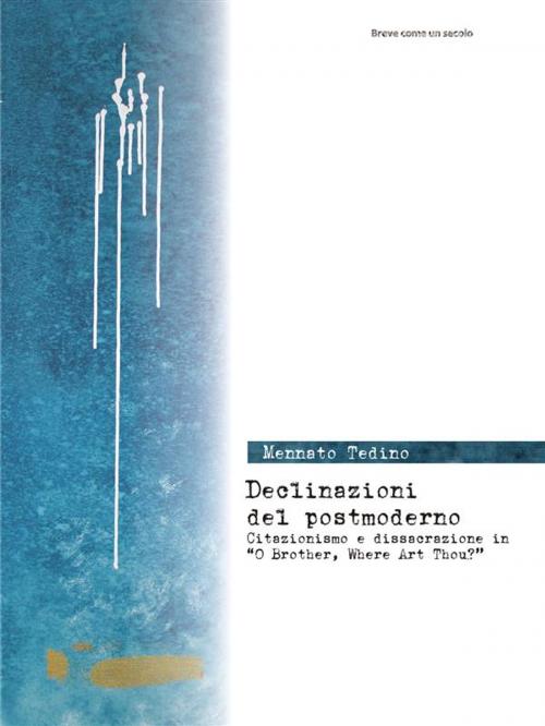 Cover of the book Declinazioni del postmoderno. Citazionismo e dissacrazione in "O Brother, Where Art Thou?" by Mennato Tedino, Mennato Tedino