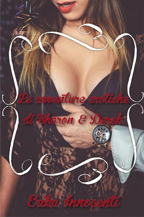 Cover of the book Le avventure erotiche di Sharon e Derek by Erika Innocenti, Erika Innocenti