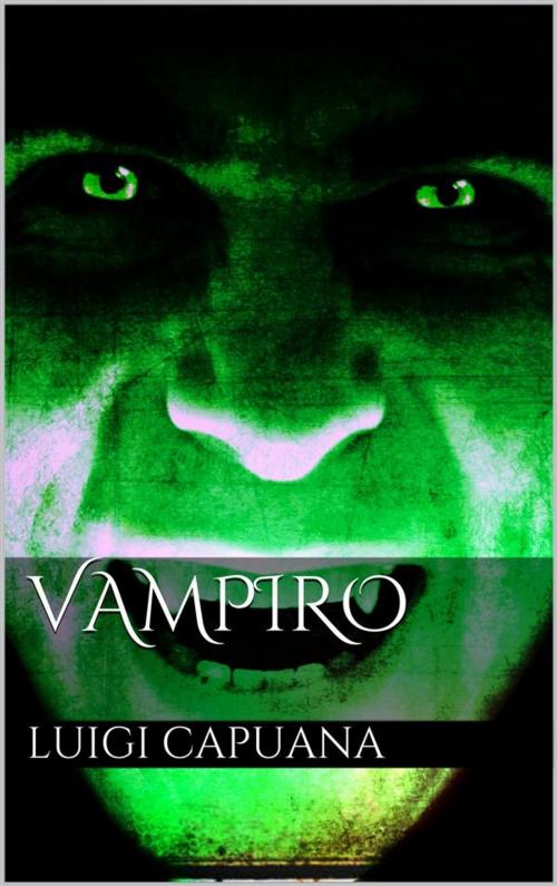 Cover of the book Vampiro by Luigi Capuana, Luigi capuana, Luigi Capuana