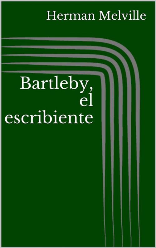 Cover of the book Bartleby, el escribiente by Herman Melville, Paperless