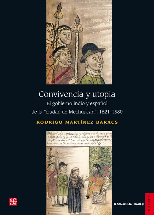 Cover of the book Convivencia y utopía by Rodrigo Martínez Baracs, Fondo de Cultura Económica