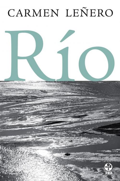 Cover of the book Río by Carmen Leñero, Ediciones Era S.A. de C.V.