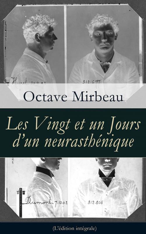 Cover of the book Les Vingt et un Jours d'un neurasthénique (L'édition intégrale) by Octave  Mirbeau, e-artnow