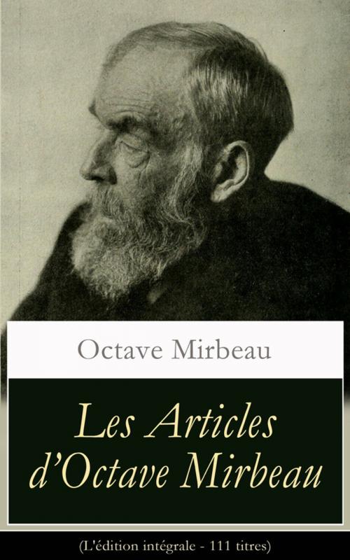 Cover of the book Les Articles d'Octave Mirbeau (L'édition intégrale - 111 titres) by Octave  Mirbeau, e-artnow